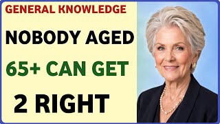 NOBODY AGED 65+ CAN GET 2 RIGHT IN THIS EXTREME TRIVIA QUIZ!