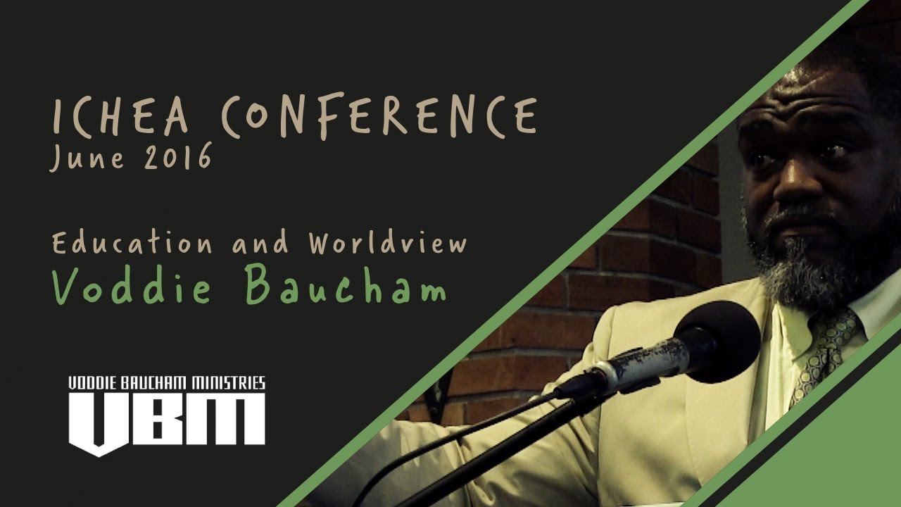 Voddie Baucham - Education and Worldview
