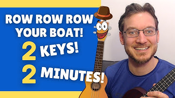Learn Row Your Boat: 2 Keys in 2 Minutes! Easy Ukulele Song Tutorial!