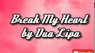 Break My Heart by Dua Lipa (Lyrics)