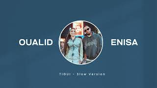 OUALID X ENISA - TIGUI  ( Slowed & Reverb ) Resimi