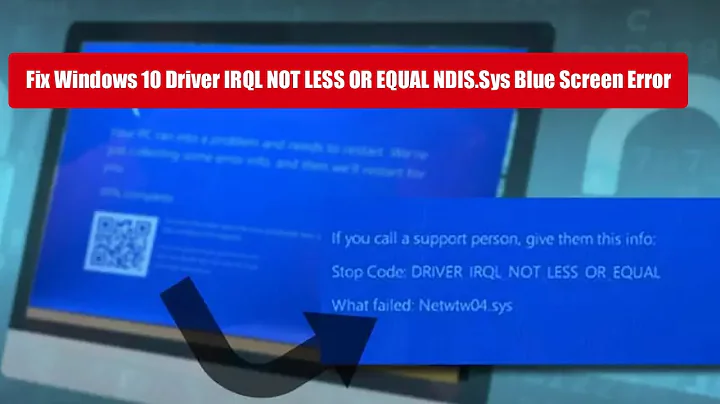 Fix Windows 10 Driver IRQL NOT LESS OR EQUAL NDIS.Sys Blue Screen Error