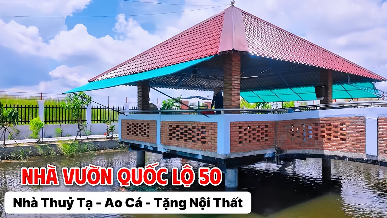 BÁN NHÀ VƯỜN QUỐC LỘ 50 GẦN TPHCM full thổ cư , đầy đủ nhà + ao cá + vườn tặng full nội thất