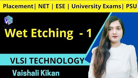 WET Etching I Introduction | IC Fabrication I VLSI Technology I ESE NET