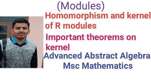 Homomorphism of R-module||kernel of homomorphism