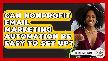 Can Nonprofit Email Marketing Automation Be Easy To Set Up? - The Nonprofit Digest