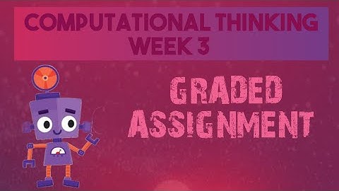 COMPUTATIONAL THINKING WEEK 3 GRADED ASSIGNMENT #iitm #gradedassignment
