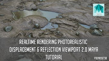 Realtime Rendering Photorealistic Displacement Reflection Viewport 2 0 Maya Tutorial - PolyAsset3D