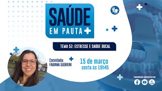 SAÚDE EM PAUTA | ESTRESSE E SAÚDE BUCAL | DRA. FABIANA GUERRINI