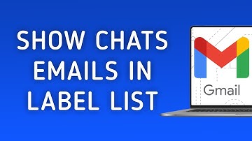 How To Show Chats Emails In Label List On Gmail On PC (New Update)