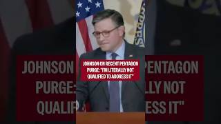 Johnson on recent Pentagon purge: Im literally not qualified to address it