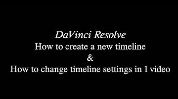 DaVinci Resolve Tutorial - How to create a new timeline and change timeline settings Papasierragolf