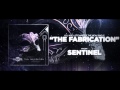 Sentinel - The Fabrication