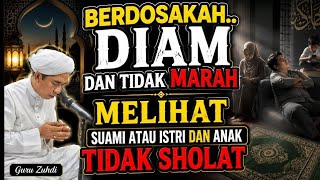 IS IT A SIN,,??? Not Getting ANGRY when your Husband, Wife, or CHILDREN don't PRAY 💌 GURU ZUHDI #...