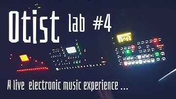 Otist Lab #4 - A live electronic music experience ( elektron octatrack , machinedrum & digitone )