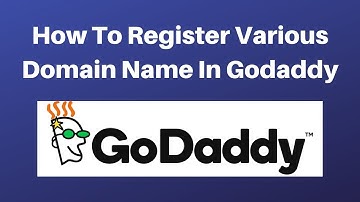 How To Register Various Domain Name In Godaddy