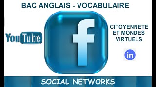 BAC ANGLAIS - VOCABULAIRE - LES RESEAUX SOCIAUX