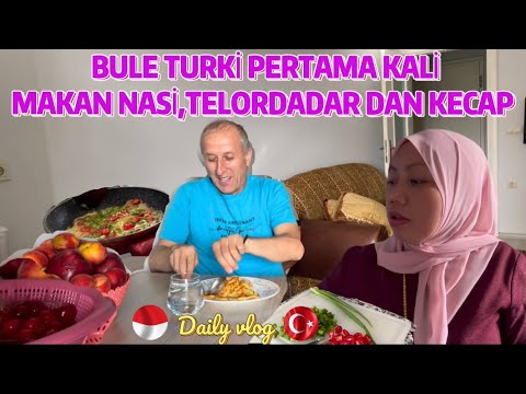 BULE TURKİ PERTAMA KALİ MAKAN NASİ,TELOR DADAR DAN KECAP MANİS||dailyvlog
