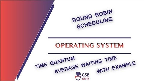 Round Robin(RR) #Scheduling |  #Process Scheduling | Lec 20 | Operating System