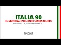 Italia 90: El mundial en el que fuimos felices. Por Juan Pablo Varsky