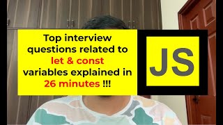 Let & Const | Temporal Dead Zone | Hoisting | Javascript Interview -2