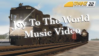 [Trainz 2022] Joy To The World - Music Video