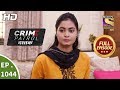 Crime Patrol Dastak - Ep 1044 - Full Episode - 20th May, 2019