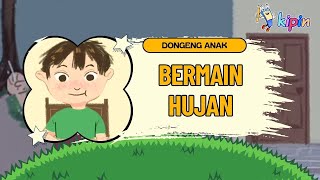 Bermain Hujan - Dongeng Sebelum Tidur