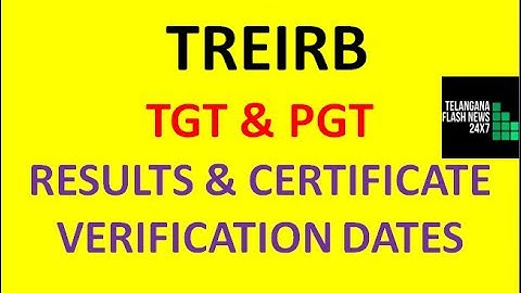 TREIRB TGT CERTIFICATE VERIFICATION DATES & PGT ENGLISH SELECTION LIST |