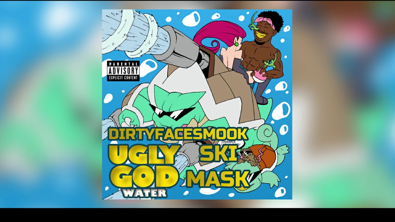 Ugly God Water Ft Ski Mask The Slump God Dirtyfacesmook Youtube