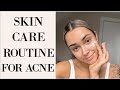 MY SKIN CARE ROUTINE FOR ACNE PRONE SKIN| HANNAH MARIE
