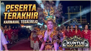 PESERTA TERAKHIR KARNAVAL TEGALREJO 2025 [ KUNTUL MAX AUDIO ]