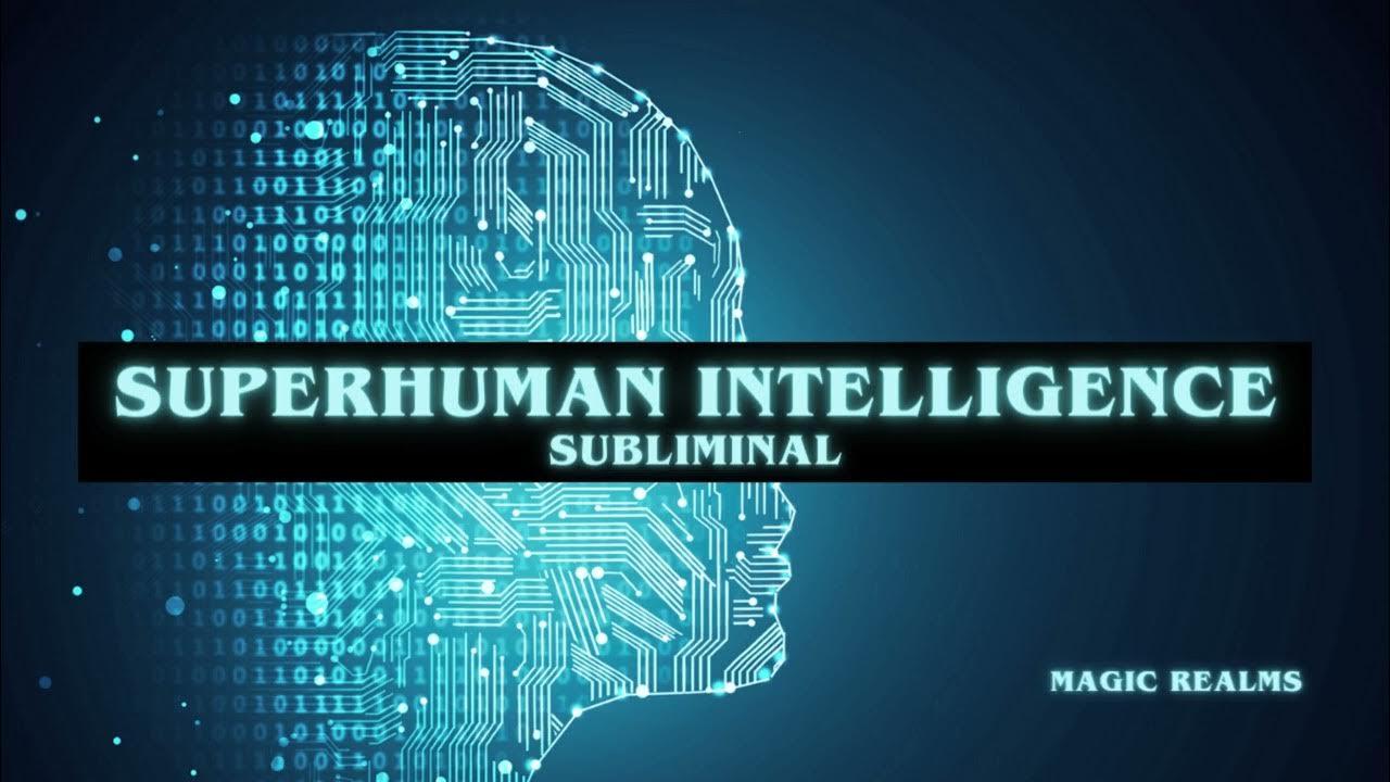 Superhuman Intelligence - Super-Genius Intellect - Subliminal - YouTube