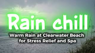 Warm Rain at Clearwater Beach for Stress Relief and Spa - 1 Hours Relaxing Waves