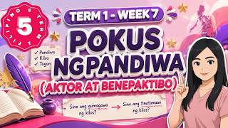 FILIPINO 5 TERM 1 WEEK 7 - Pokus ng Pandiwa (Aktor at Benepaktibo)