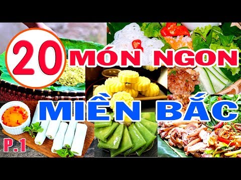 20 Món ăn phải thử khi đến Miền Bắc, tổng hợp Món Ngon Miền Bắc P1
