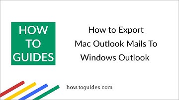 How to Export Mac Outlook Mail to Windows Outlook | Convert Mac OLM File to PST - How.ToGuides.com