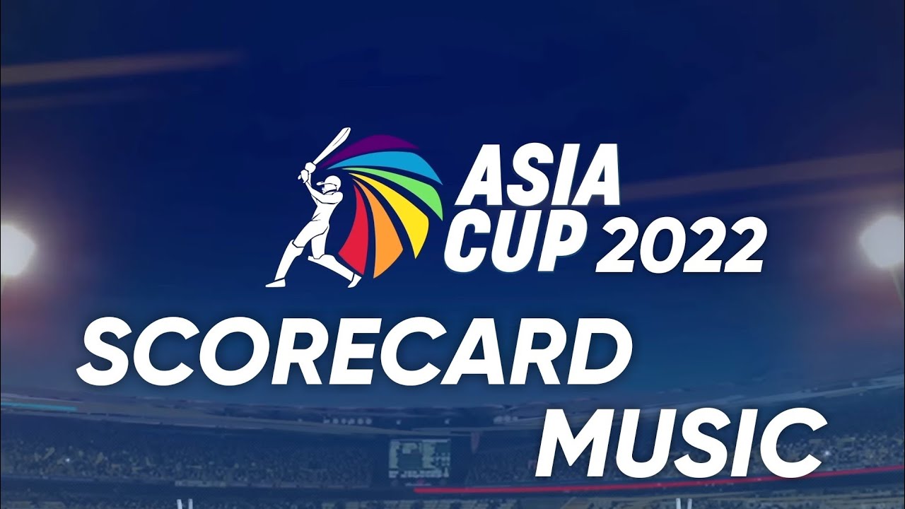 Asia Cup 2022 Scorecard Music