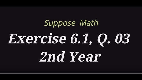 Exercise 6.1, Q. 03, Standard & General form of Equation of a Circle| Suppose Math with Akhtar Abbas