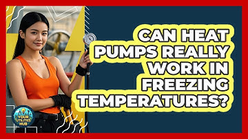 Can Heat Pumps Really Work In Freezing Temperatures? - Your Utilities Hub