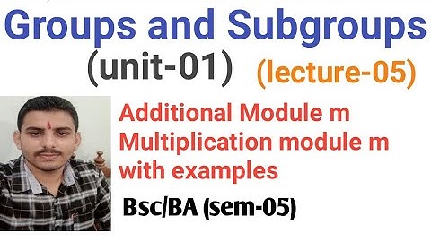 Addition modulo m and Multiplication modulo m
