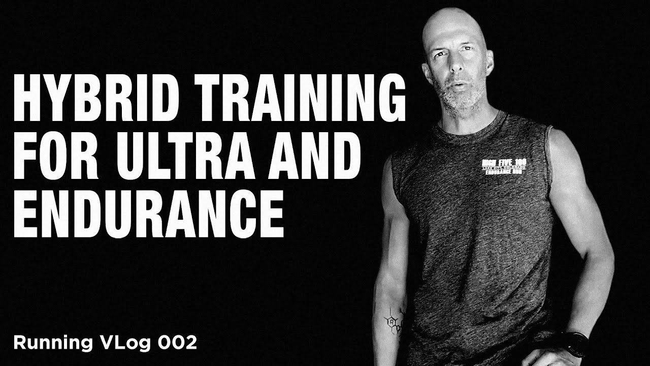 hybrid-training-for-ultra-and-endurance-youtube