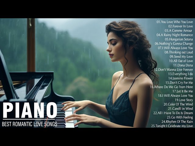 Beautiful Piano Love Songs - Music That Bring Back Sweet Memories - Greatest Love Songs Ever class=