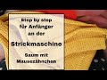 Strickmaschine für Anfänger : Mausezähnchen