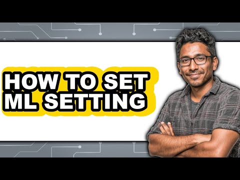How to Set Ml Setting - Step by Step