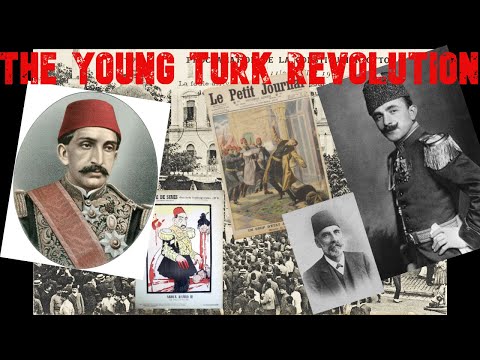 The Revolt to End the Ottoman Sultanate - The 1908 Young Turk Revolution