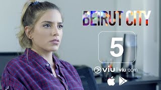 مسلسل بيروت سيتي - الحلقة ٥ | Beirut city - Episode 5