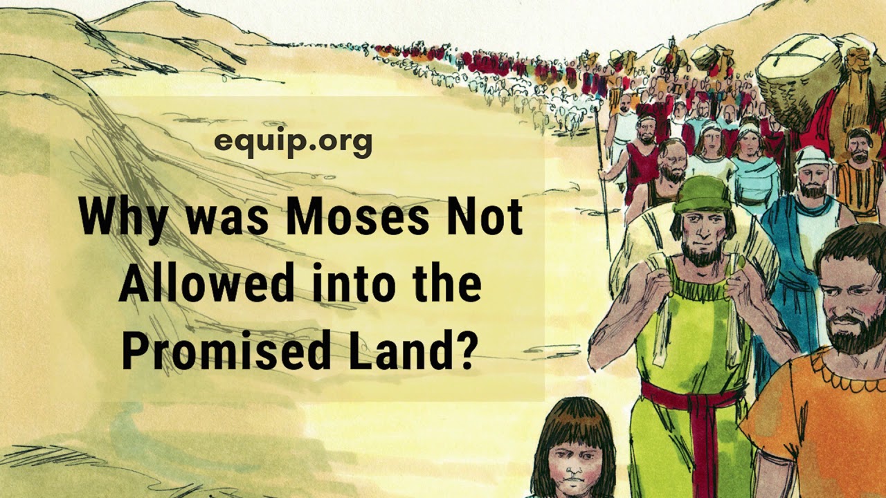 Why was Moses not allowed to enter the Promised Land