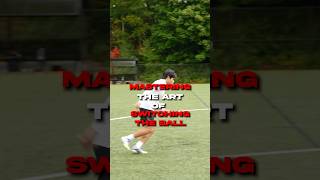 Mastering the Art of Switching the ball