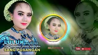 SANGPOSANGAN#LULUK DAMONG#TOP GENDING VERSI MADURA
